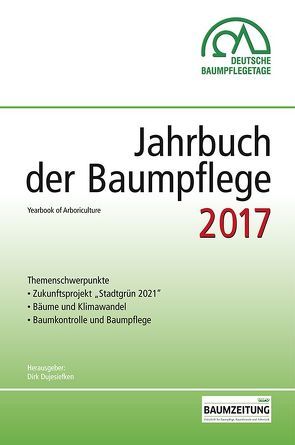 Jahrbuch der Baumpflege 2017 von Prof. Dr. Dujesiefken,  Dirk