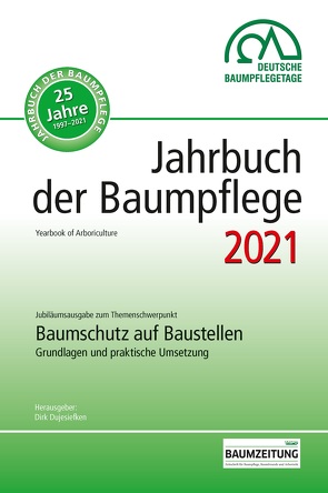 Jahrbuch der Baumpflege 2021 von Prof. Dr. Dujesiefken,  Dirk