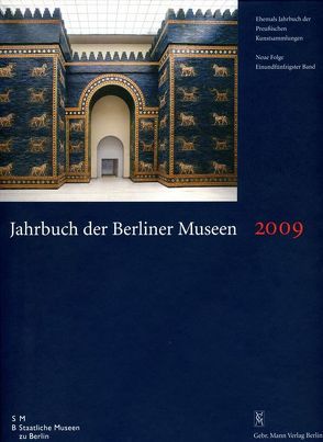 Jahrbuch der Berliner Museen. Jahrbuch der Preussischen Kunstsammlungen. Neue Folge / 2009 von Staatliche Museen zu Berlin