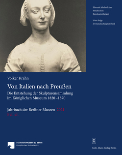 Jahrbuch der Berliner Museen. Jahrbuch der Preussischen Kunstsammlungen. Neue Folge / Von Italien nach Preußen von Krahn,  Volker