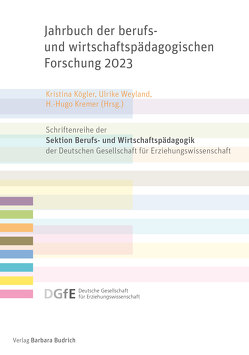 Jahrbuch der berufs- und wirtschaftspädagogischen Forschung 2023 von Herkner,  Volkmar, Kögler,  Kristina, Kremer,  Hugo H.