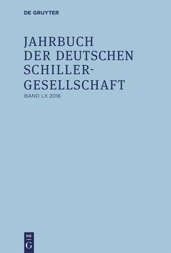 Jahrbuch der Deutschen Schillergesellschaft / 2016 von Honold,  Alexander, Lubkoll,  Christine, Osterkamp,  Ernst, Raulff,  Ulrich