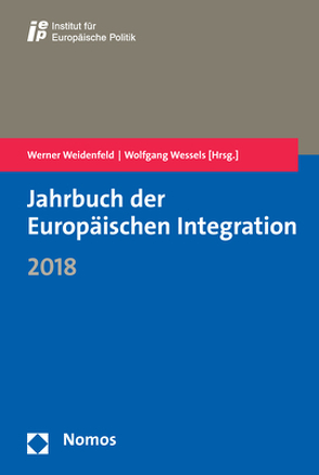 Jahrbuch der Europäischen Integration 2018 von Weidenfeld,  Werner, Wessels,  Wolfgang