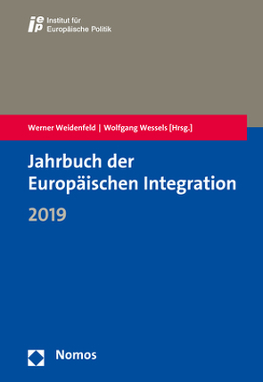Jahrbuch der Europäischen Integration 2019 von Weidenfeld,  Werner, Wessels,  Wolfgang