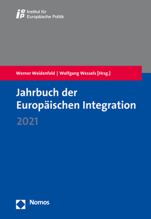 Jahrbuch der Europäischen Integration 2021 von Weidenfeld,  Werner, Wessels,  Wolfgang
