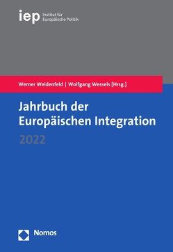Jahrbuch der Europäischen Integration 2022 von Weidenfeld,  Werner, Wessels,  Wolfgang