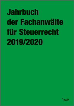 Jahrbuch der Fachanwälte für Steuerrecht 2019/2020 von Arbeitsgemeinschaft der