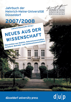 Jahrbuch der Heinrich-Heine-Universität Düsseldorf 2007/2008 von Rektor der Heinrich-Heine-Universität Düsseldorf