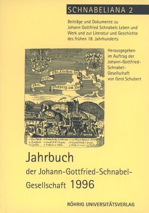 Jahrbuch der Johann-Gottfried-Schnabel-Gesellschaft von Knape,  Wolfgang, Martin,  Dieter, Schubert,  Gerd, Werner,  Arno, Wunderlich,  Uli