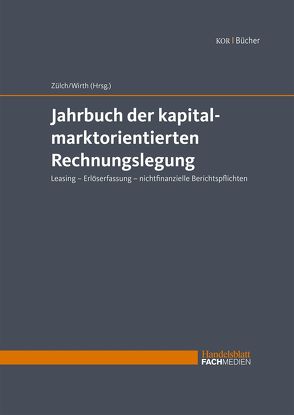 Jahrbuch der kapitalmarktorientierten Rechnungslegung von Wirth,  Prof. Dr. Johannes, Zülch,  Prof. Dr. Henning
