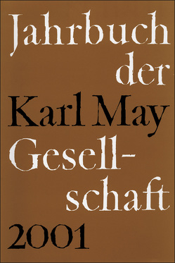 Jahrbuch der Karl-May-Gesellschaft / Jahrbuch der Karl-May-Gesellschaft von Roxin,  Claus, Schmiedt,  Helmut, Stolte,  Heinz, Wolff,  Reinhold, Wollschläger,  Hans