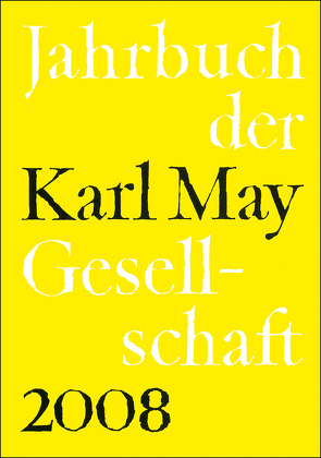 Jahrbuch der Karl-May-Gesellschaft 2008 von Roxin,  Claus, Schmiedt,  Helmut, Vollmer,  Hartmut, Zeilinger,  Johannes