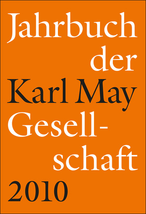 Jahrbuch der Karl-May-Gesellschaft 2010 von Roxin,  Claus, Schmiedt,  Helmut, Vollmer,  Hartmut, Zeilinger,  Johannes