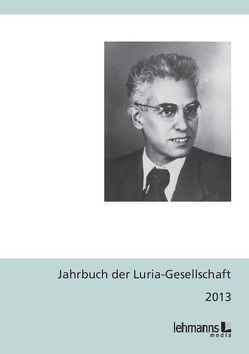 Jahrbuch der Luria-Gesellschaft 2013 von Jantzen,  Wolfgang, Lanwer,  Willehad