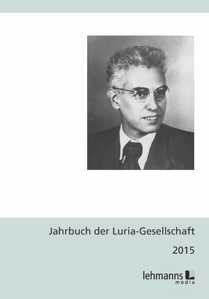 Jahrbuch der Luria-Gesellschaft 2015 von Jantzen,  Wolfgang, Lanwer,  Willehad
