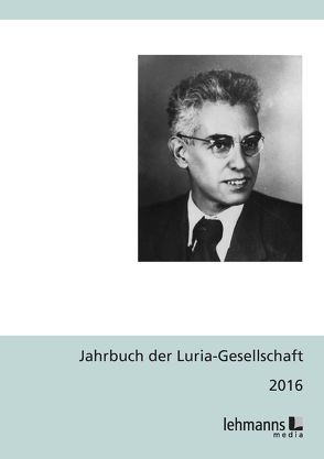 Jahrbuch der Luria-Gesellschaft 2016 von Jantzen,  Wolfgang, Lanwer,  Willehad