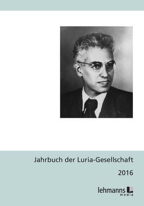 Jahrbuch der Luria-Gesellschaft 2016 von Jantzen,  Wolfgang, Lanwer,  Willehad