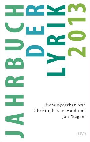 Jahrbuch der Lyrik 2013 von Buchwald,  Christoph, Wagner,  Jan