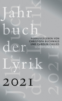 Jahrbuch der Lyrik 2021 von Buchwald,  Christoph, Callies,  Carolin