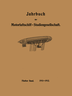 Jahrbuch der Motorluftschiff-Studiengesellschaft von Assmann,  R., Daimler,  Paul, Föppl,  O., Prandtl,  L.