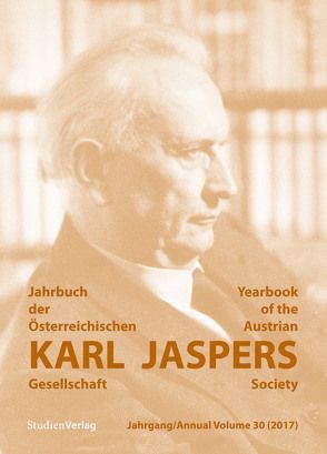 Jahrbuch der Österreichischen Karl-Jaspers-Gesellschaft 30/2017 von Karl-Jaspers-Gesellschaft (Hrsg.)