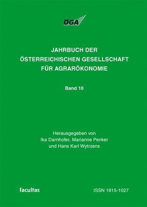 Jahrbuch der Österreichischen Gesellschaft für Agrarökonomie / Agrarökonomie zwischen Vision und Realität von Darnhofer,  Ika, Penker,  Marianne, Wytrzens,  Hans K