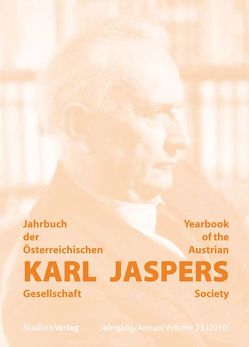 Jahrbuch der Österreichischen Karl-Jaspers-Gesellschaft 23/2010 von Karl-Jaspers-Gesellschaft (Hrsg.)