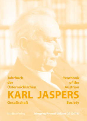 Jahrbuch der Österreichischen Karl-Jaspers-Gesellschaft 27/2014 von Karl-Jaspers-Gesellschaft (Hrsg.)
