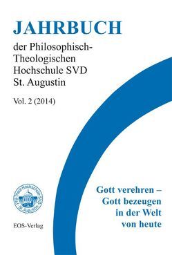 Jahrbuch der Philosophisch-Theologischen Hochschule SVD St. Augustin Vol. 2 (2014) von Agan,  Polykarp Ulin, Dölken,  Clemens, Höring,  Patrik C