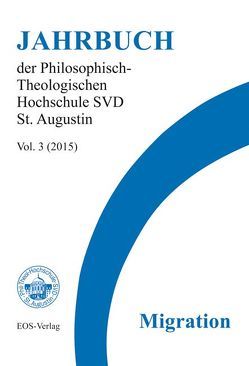 Jahrbuch der Philosophisch-Theologischen Hochschule SVD St. Augustin Vol. 3 (2015) von Agan,  Polykarp Ulin, Dölken,  Clemens, Höring,  Patrik C