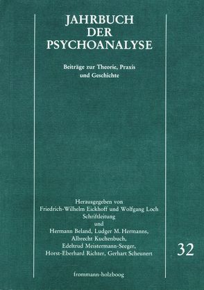 Jahrbuch der Psychoanalyse / Band 32 von Arlow,  Jacob A., Beland,  Hermann, Bernardi,  Ricardo, Blass,  Rachel B., Eickhoff,  Friedrich-Wilhelm, Eissler,  Kurt R., Green,  Andre, Gumbel,  Erich, Hermanns,  Ludger M., Kestenberg,  Judith S, Kuchenbuch,  Albrecht, Kuiper,  Piet, Laufer,  M. Egle, Loch,  Wolfgang, Meistermann-Seeger,  Edeltrud, Parin,  Paul, Reicheneder,  Johann Georg, Richter,  Horst-Eberhard, Saussure,  Janice de, Schafer,  Roy, Scheunert,  Gerhart, Schunter,  Hanjörg, Solms,  W., Wender,  Leonardo, Wurmser,  Leon