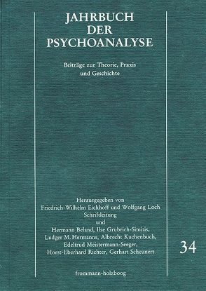 Jahrbuch der Psychoanalyse / Band 34 von Behrens-Hardt,  Gudrun, Eggers,  Christian, Eickhoff,  Friedrich-Wilhelm, Eissler,  Kurt R., Falzeder,  Ernst, Gumbel,  Erich, Kogan,  Ilany, Kuiper,  Piet, Laufer,  M. Egle, Loch,  Wolfgang, Meistermann-Seeger,  Edeltrud, Pagel,  Gerda, Parin,  Paul, Richter,  Horst-Eberhard, Scheunert,  Gerhart, Solms,  W., Weiß,  Heinz, Wurmser,  Leon