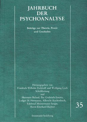 Jahrbuch der Psychoanalyse / Band 35 von Beland,  Hermann, Eickhoff,  Friedrich-Wilhelm, Grubrich-Simitis,  Ilse, Hermanns,  Ludger M., Kuchenbuch,  Albrecht, Loch,  Wolfgang, Meistermann-Seeger,  Edeltrud, Richter,  Horst-Eberhard