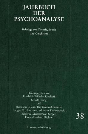 Jahrbuch der Psychoanalyse / Band 38 von Beland,  Hermann, Eickhoff,  Friedrich-Wilhelm, Grubrich-Simitis,  Ilse, Hermanns,  Ludger M., Kuchenbuch,  Albrecht, Meistermann-Seeger,  Edeltrud, Richter,  Horst-Eberhard