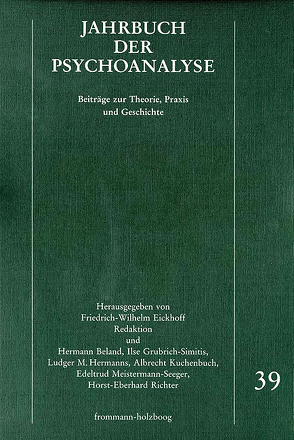 Jahrbuch der Psychoanalyse / Band 39 von Beland,  Hermann, Eickhoff,  Friedrich-Wilhelm, Grubrich-Simitis,  Ilse, Hermanns,  Ludger M., Kuchenbuch,  Albrecht, Meistermann-Seeger,  Edeltrud, Richter,  Horst-Eberhard