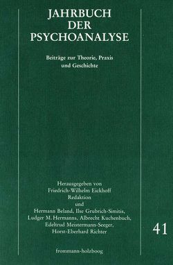 Jahrbuch der Psychoanalyse / Band 41 von Beland,  Hermann, Eickhoff,  E., Eickhoff,  Friedrich-Wilhelm, Grubrich-Simitis,  Ilse, Hermanns,  Ludger M., Kuchenbuch,  Albrecht, Meistermann-Seeger,  Edeltrud, Richter,  Horst-Eberhard