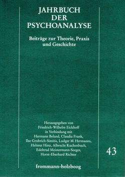 Jahrbuch der Psychoanalyse / Band 43 von Berenstein,  Isidoro, Eickhoff,  Friedrich-Wilhelm, Frank,  Claudia, Haynal,  André, Hermanns,  Ludger M., Hinz,  Helmut, Mitchell,  Juliet