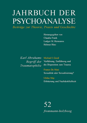 Jahrbuch der Psychoanalyse / Band 52: Karl Abrahams Begriff der Traumatophilie in der heutigen Diskussion von Frank,  Claudia, Hermanns,  Ludger M., Hinz,  Helmut