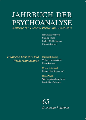 Jahrbuch der Psychoanalyse / Band 65: Manische Elemente und Wiedergutmachung von Frank,  Claudia, Hermanns,  Ludger M., Löchel,  Elfriede