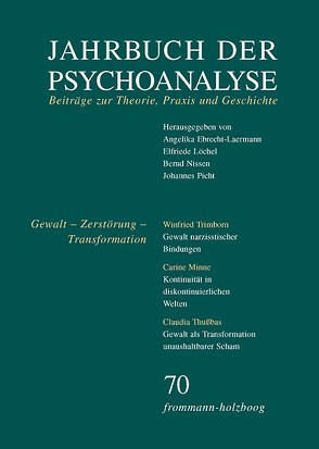 Jahrbuch der Psychoanalyse / Band 70: Gewalt – Zerstörung – Transformation von Ebrecht-Laermann,  Angelika, Löchel,  Elfriede, Nissen,  Bernd, Picht,  Johannes