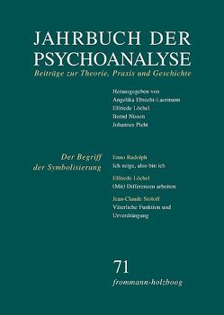 Jahrbuch der Psychoanalyse / Band 71: Der Begriff der Symbolisierung von Ebrecht-Laermann,  Angelika, Löchel,  Elfriede, Nissen,  Bernd, Picht,  Johannes