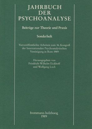 Jahrbuch der Psychoanalyse / Vorveröffentlichte Arbeiten zum 36. Kongreß der Internationalen Psychoanalytischen Vereinigung in Rom 1989 von Abrams,  Samuel, Appy,  Gottfried, Aslan,  Carlos Maria, Eickhoff,  Friedrich-Wilhelm, Goldberg,  Arnold, Kuchenbuch,  Albrecht, Le Guen,  Claude, Loch,  Wolfgang, Nunes,  Eustachio Portella