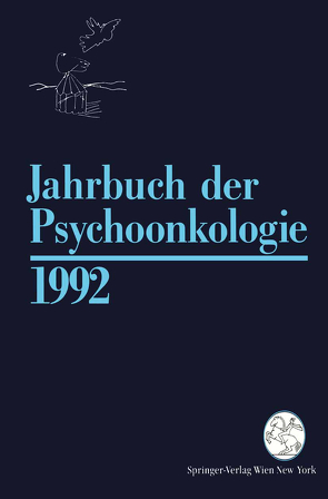 Jahrbuch der Psychoonkologie 1992 von Bilek,  H.P., Frischenschlager,  O., König,  W., Linemayr,  G., Sokal,  I.
