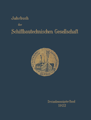 Jahrbuch der Schiffbautechnischen Gesellschaft von Arco,  Graf vom, Bauer,  G., Feldhaus,  M., Gütschow,  W., Judaschke,  F., Roeser,  K., Teubert,  W.