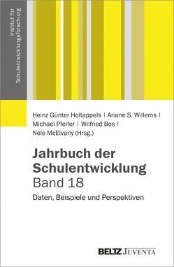 Jahrbuch der Schulentwicklung. Band 18 von Bos,  Wilfried, Holtappels,  Heinz Günter, McElvany,  Nele, Pfeifer,  Michael, Willems,  Ariane S.