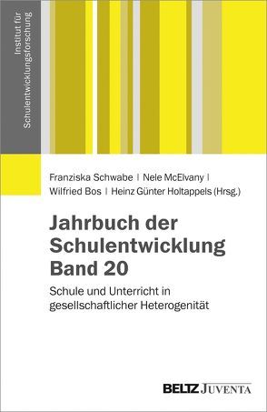 Jahrbuch der Schulentwicklung. Band 20 von Bos,  Wilfried, Holtappels,  Heinz Günter, McElvany,  Nele, Schwabe,  Franziska