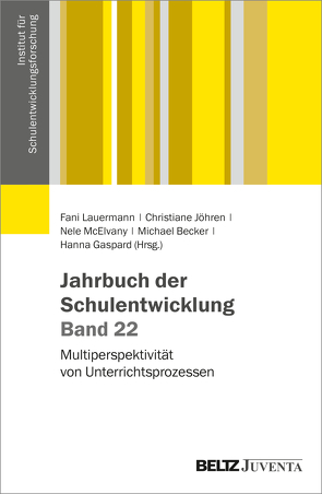 Jahrbuch der Schulentwicklung. Band 22 von Becker,  Michael, Gaspard,  Hanna, Jöhren,  Christiane, Lauermann,  Fani, McElvany,  Nele