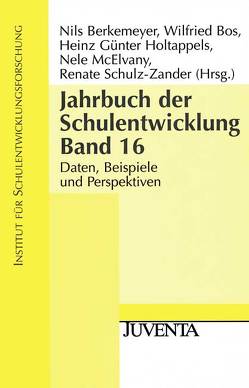 Jahrbuch der Schulentwicklung. Daten, Beispiele und Perspektiven / Jahrbuch der Schulentwicklung von Berkemeyer,  Nils, Bos,  Wilfried, Holtappels,  Heinz-Günter, McElvany,  Nele, Schulz-Zander,  Renate