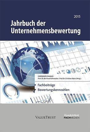 Jahrbuch der Unternehmensbewertung 2015 von Aders,  Prof. Dr. Christian, Schwetzler,  Prof. Dr. Bernhard
