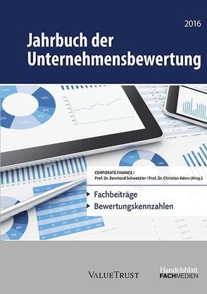 Jahrbuch der Unternehmensbewertung 2016 von Aders,  Prof. Dr. Christian, Schwetzler,  Prof. Dr. Bernhard